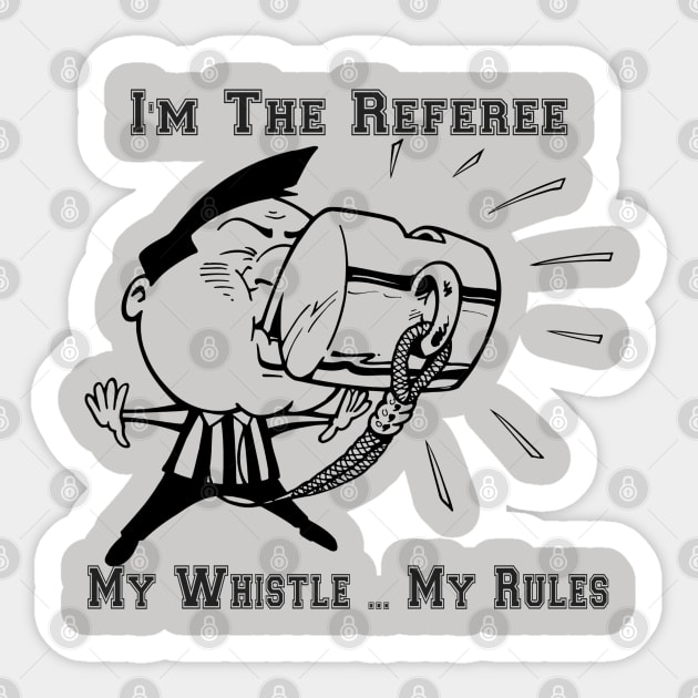 I'm The Referee My Whistle ... My Rules Cartoon Art Sticker by SistersRock